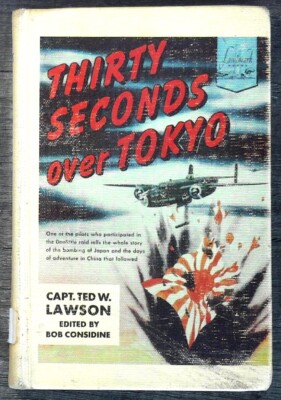 Thirty Seconds over Tokyo by Captain Ted W Lawson 1945 | eBay