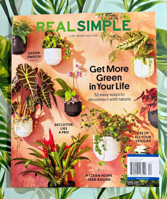 Real Simple Magazine April 2024 ''Get More Green In Your Life'' & MORE!