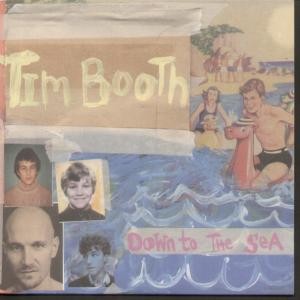 Tim Booth - Down To The Sea (7'', Single)