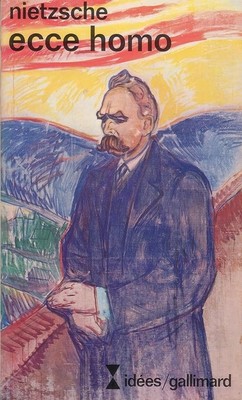 Ecce homo: Wie man wird, was man ist - Nietzsche, Friedrich
