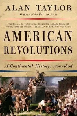 American Revolutions | A Continental History, 1750-1804 | Alan Taylor | Englisch