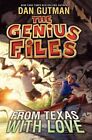 The Genius Files #4: From Texas with Love by Dan Gutman (Hardback, 2014)
