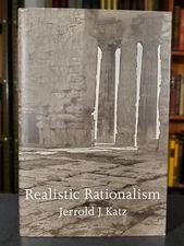 Realistic Rationalism By Jerrold Katz 1998 Hardcover RARE Edition w/ DJ