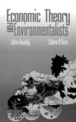 Economic Theory for Environmentalists- 9781574440034, hardcover, John Gowdy, new