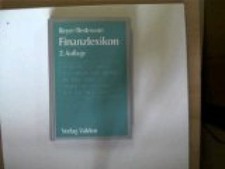 Finanzlexikon. begr. von Horst-Tilo Beyer. Ab d. 2. Aufl. hrsg. von Uwe Bestmann