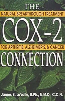 The Cox-2 Connection : Natural Breakthrough Treatment for Arthrit