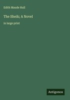 Edith Maude Hull | The Sheik; A Novel | Buch | Englisch (2025) | In Large Print