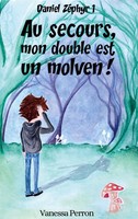 Au Secours, Mon Double Est Un Molven! | Daniel ZéPhyr 1 | Vanessa Perron | Buch