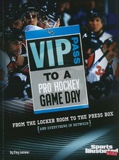 VIP Pass to a Pro Hockey Game Day : From the Locker Room to the P