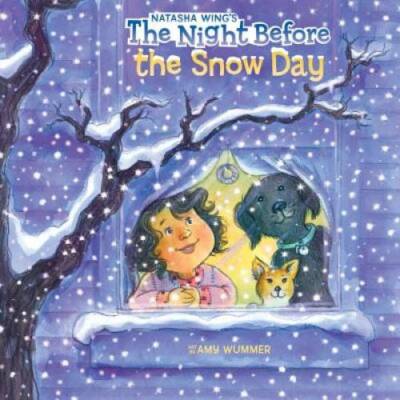 The Night Before the Snow Day - Paperback By Wing, Natasha - GOOD