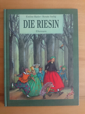 Eveline Hasler/ Renate Seelig: Die Riesin (Ellermann 1996)