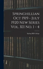 Spring Hill College - Springhillian Oct 1919 - July 1920 New Series Vo - X555z