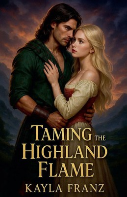 Kayla Franz | Taming the Highland Flame | Taschenbuch | Englisch (2025)
