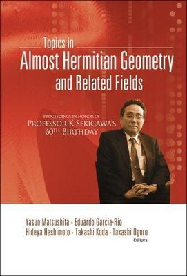 TOPICS IN ALMOST HERMITIAN GEOMETRY AND RELATED FIELDS - PROCEEDINGS IN HONOR OF