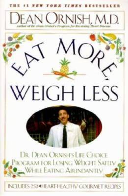 Eat More Weigh Less: Dr. Dean Ornish's Life Choice Program for Losi - ACCEPTABLE
