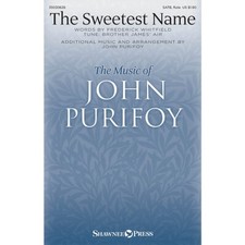 Shawnee Press The Sweetest Name SATB W/ FLUTE composed by John Purifoy