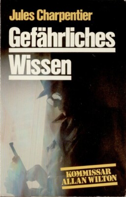 Kommissar Allan Wilton : Jules Charpentier : Gefährliches Wissen