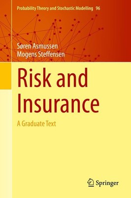 Risk and Insurance: A Graduate Text (Probability Theory and Stochastic Modellin,