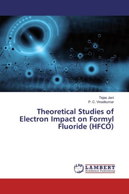 Tejas Jani (u. a.) | Theoretical Studies of Electron Impact on Formyl...