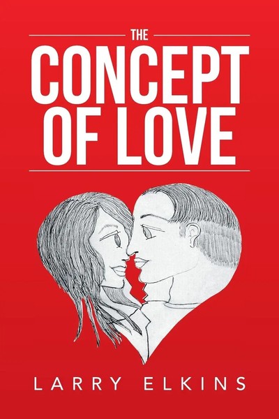 Larry Elkins | The Concept Of Love | Taschenbuch | Englisch (2017) | Xlibris-image