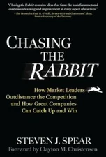 Chasing the Rabbit: How Market Leaders Outdistance the Competition a - VERY GOOD