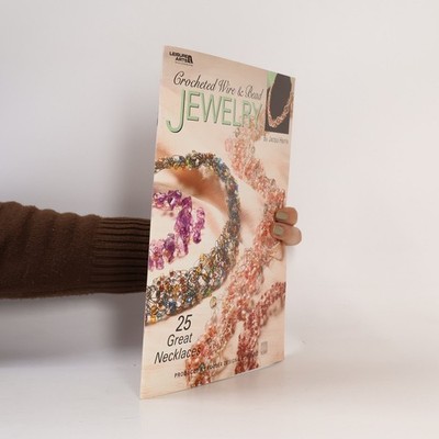 Crochet Wire & Bead Jewelry  |  Jacqui Harris