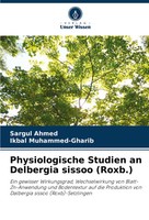 Sargul Ahmed (U. A.) | Physiologische Studien An Delbergia Sissoo (Roxb.) | Buch