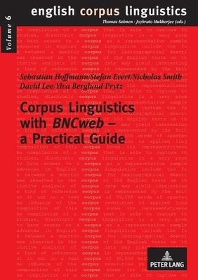 Corpus Linguistics with BNCweb  a Practical Guide - 9783631563151