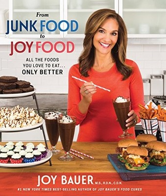 From Junk Food to Joy Food: All the Food..., Bauer, Joy