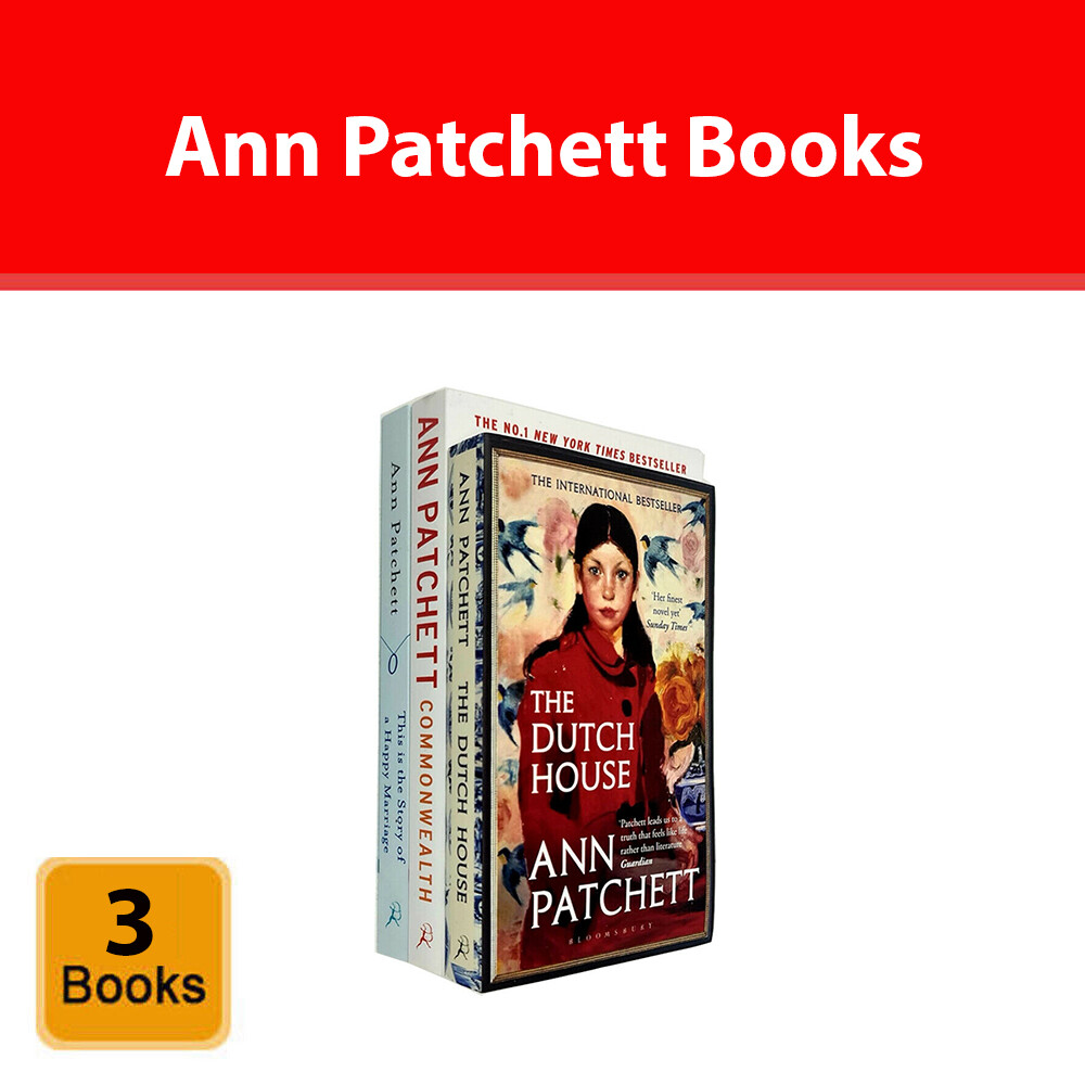 Ann Patchett 3 Books Collection Set Dutch House, Commonwealth, This Is the Story