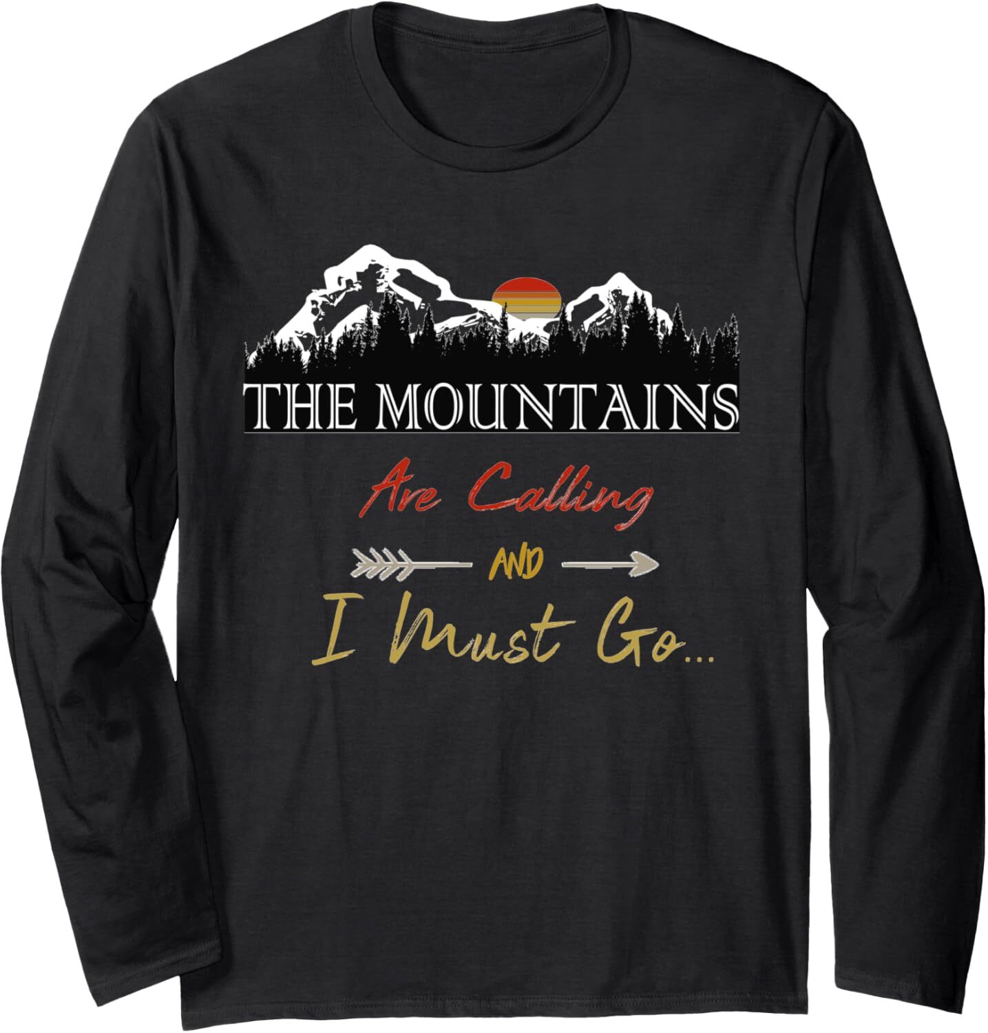 The Mountains Are Calling & I Must Go - Vintage Design Gift Long Sleeve T-Shirt