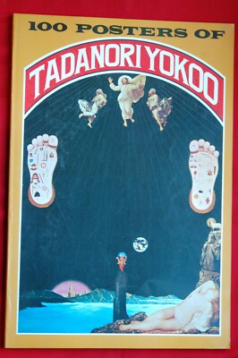 100 POSTERS OF TADANORI YOKOO 自筆サイン入り 100 posters of Tadanori Yokoo by Koichi Tanikawa Images