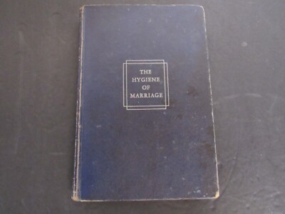The Hygiene of Marriage by Millard S. Everett, The World Publishing Company 1946
