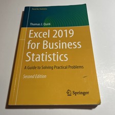 Excel 2019 for Business Statistics: A Guide to Solving Practical Problems PB Goo