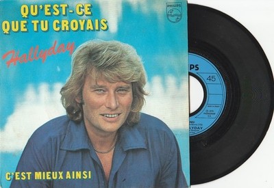 SP JOHNNY HALLYDAY-QU EST WHAT TU CROYAIS-PHILIPS-SEHR GUTER ZUSTAND+-FRANZÖSISCH