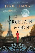 Porcelain Moon : A Novel of France, the Great War, and Forbidden Love 