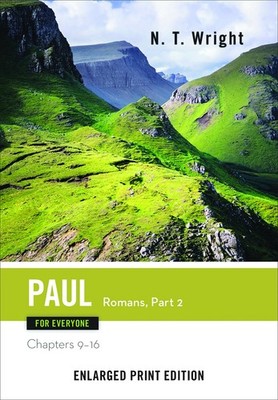 Paul for Everyone: Romans, Part Two: Chapters 9-16 (The New Testament for Ev...