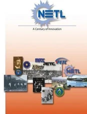 Netl National Energy Technology Laboratory : A Century of Innovation, Paperba...