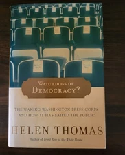 Watchdogs of Democracy? : The Waning Washington Press Corps and How It Has...
