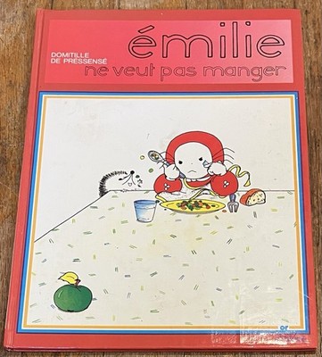 EMILIE NE VEUT PAS MANGER : by Domitille de Pressense : in French : vintage