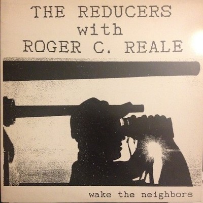 The Reducers With Roger C. Reale - Wake The Neighbors (12'', EP) (Very Good Plus 