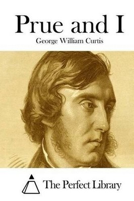 Prue and I by George William Curtis (English) Paperback Book