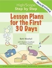 HIGH/SCOPE STEP BY STEP: LESSON PLANS FOR THE FIRST 30 DAYS BY Beth Marshall