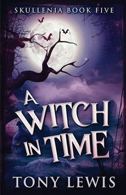 Tony Lewis | A Witch in Time | Taschenbuch | Englisch (2022) | Next Chapter