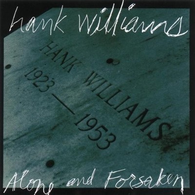 Hank Williams - Alone And Forsaken (CD, Comp) (Very Good Plus (VG+)) - [Location