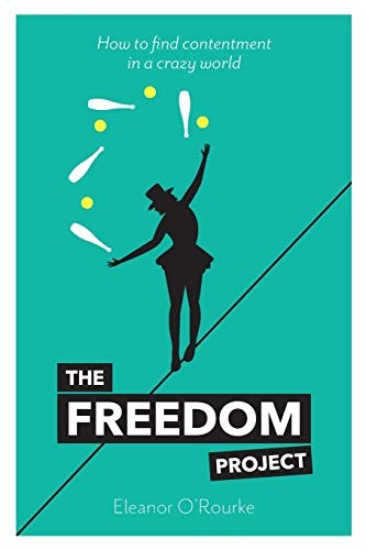 The Freedom Project: How to find contentment in, O'Rourke, Eleanor<- - Image 2