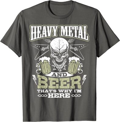 Heavy Metal And Beer Funny That Is Why I Am Here Unisex T-Shirt