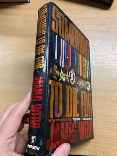 1991 JAMES WEBB "SOMETHING TO DIE FOR" WAR FICTION USA HARDBACK BOOK (P4) - Foto 2 di 10