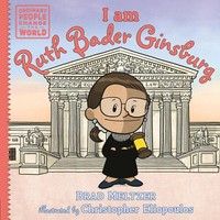 I Am Ruth Bader Ginsburg Brad Meltzer
