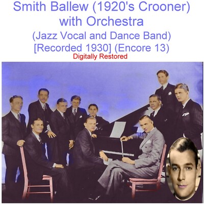 Smith Ballew 1920's Crooner - Jazz Vocal & Dance Band  [Rec 1930] (Enc 13) CD